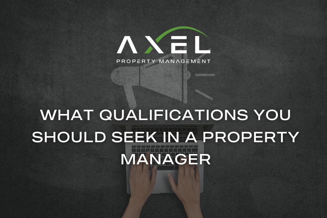 What Qualifications You Should Seek in a Property Manager